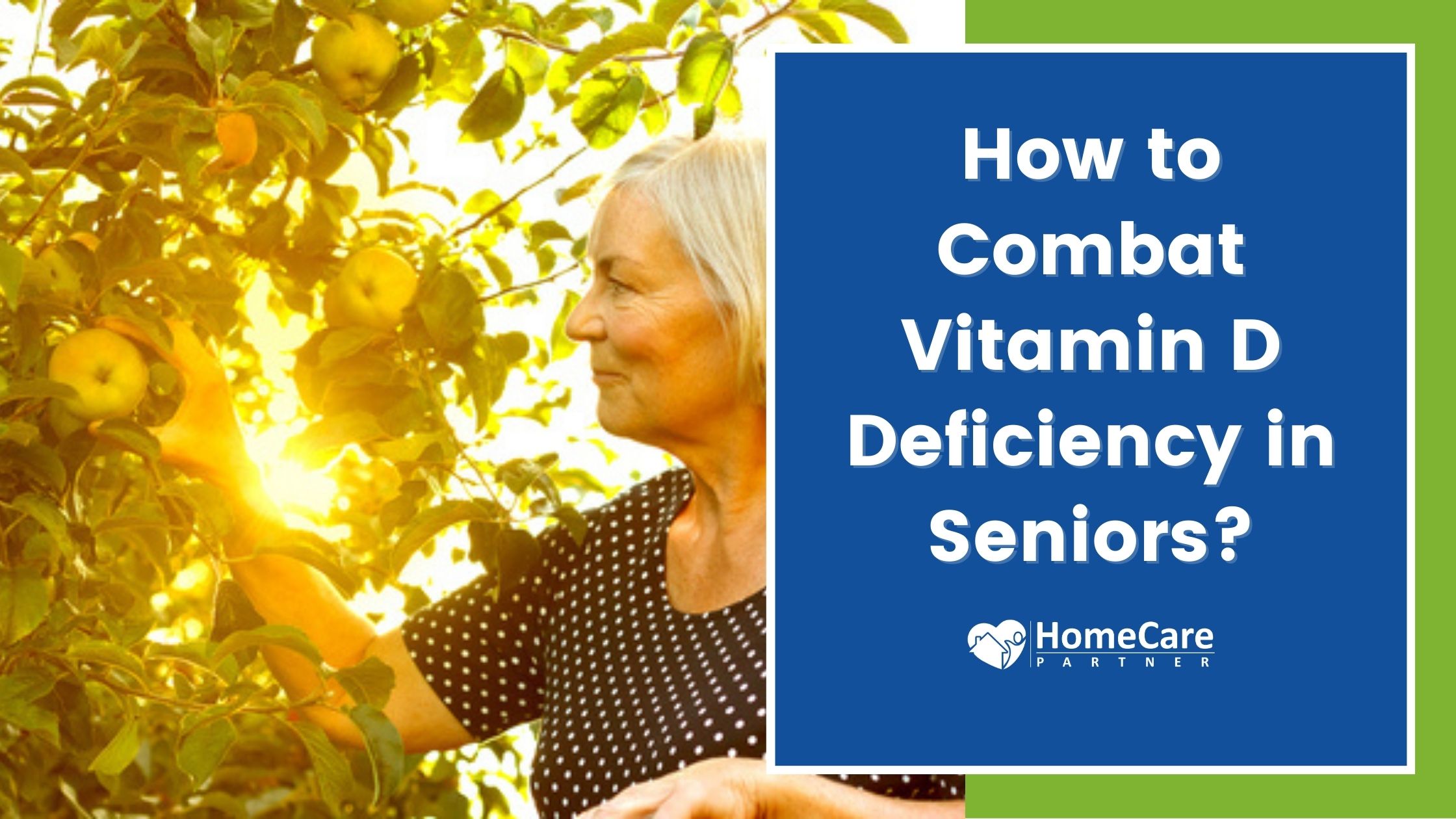 How to Combat Vitamin D Deficiency in Seniors?