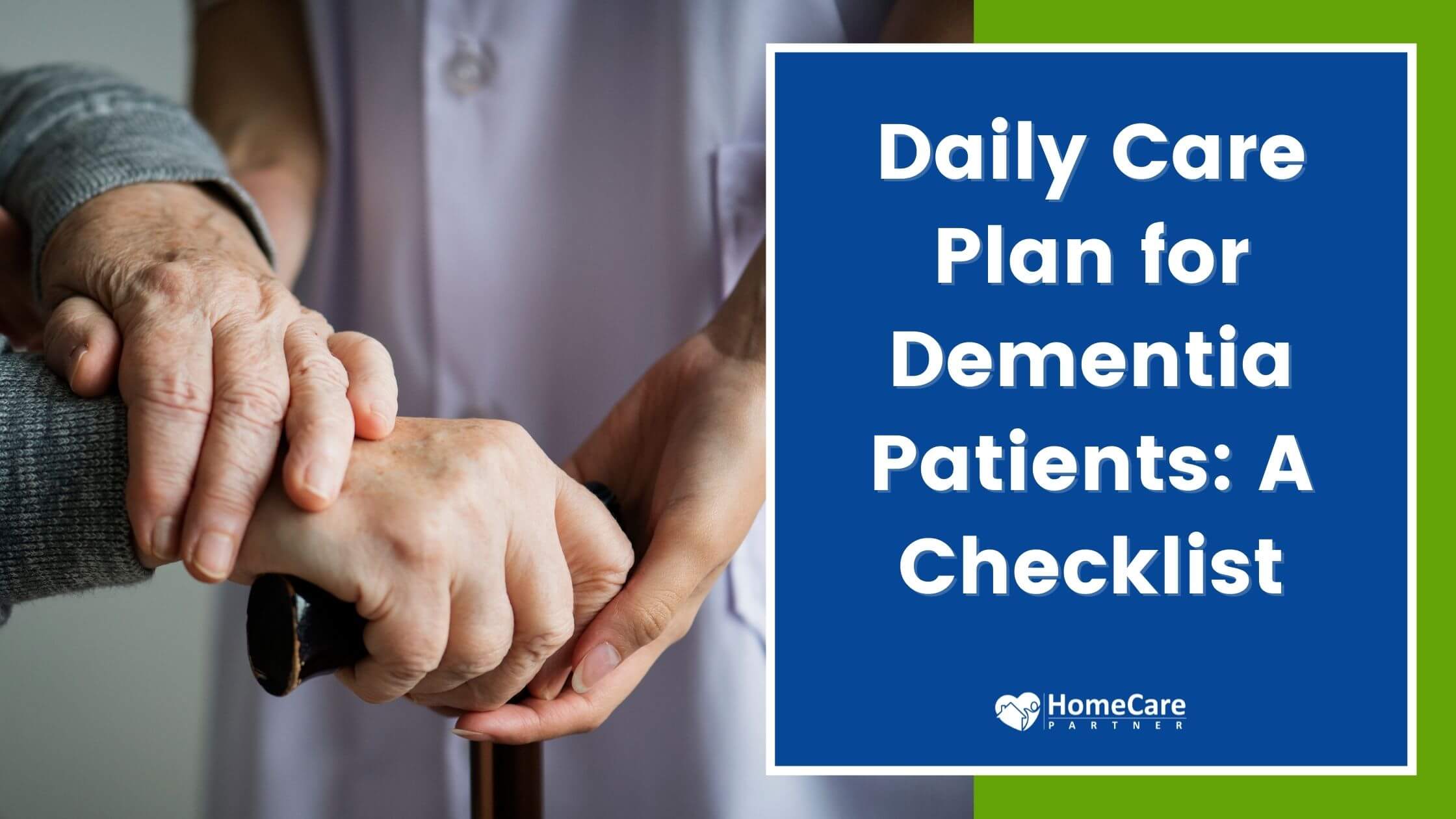 A Guide to Creating a Checklist and Daily Care Plan for Dementia Patients