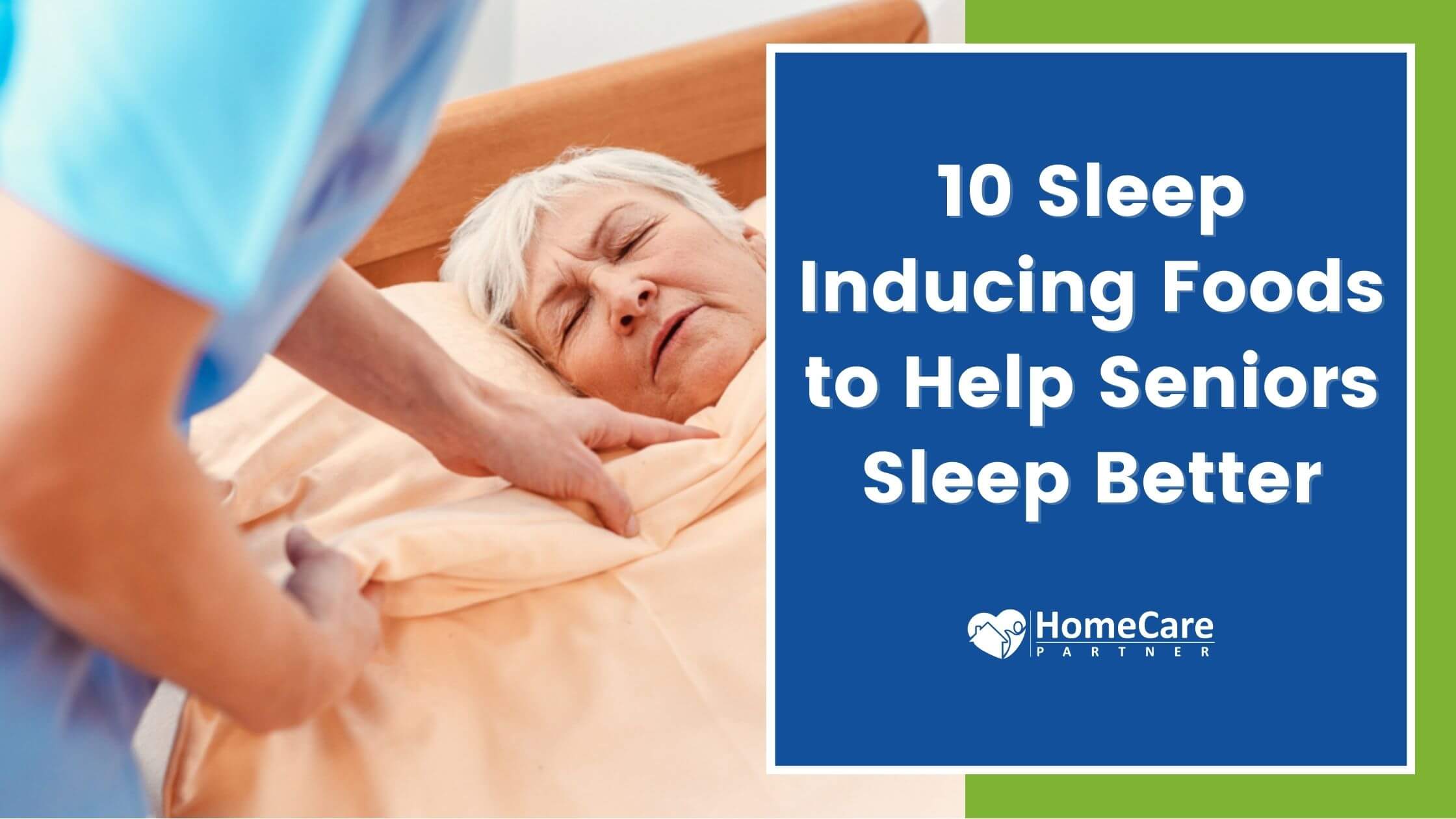 10 Sleep-Inducing Foods to Help Seniors Sleep Better