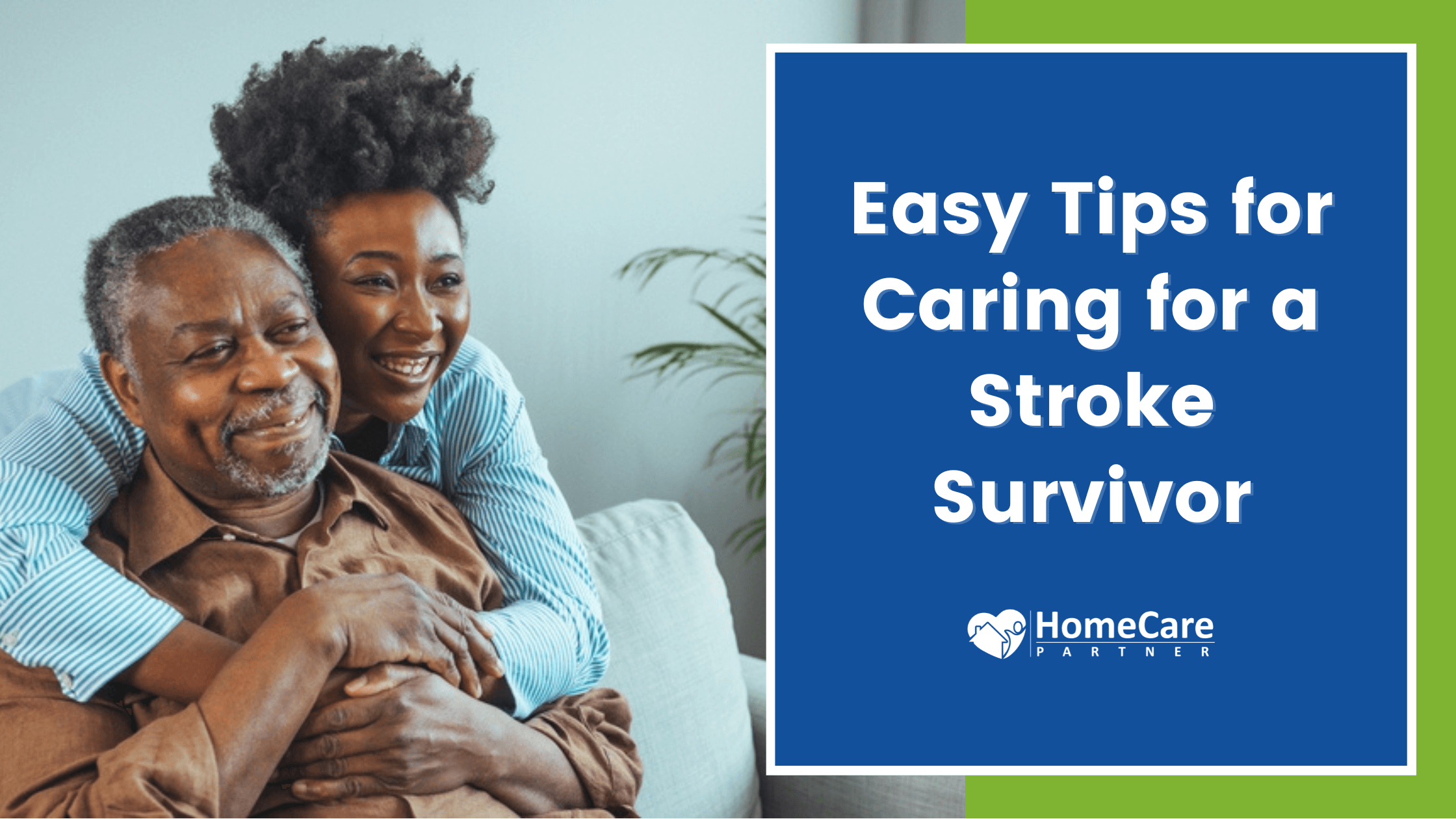 6 Easy Tips for Caring for a Stroke Survivor