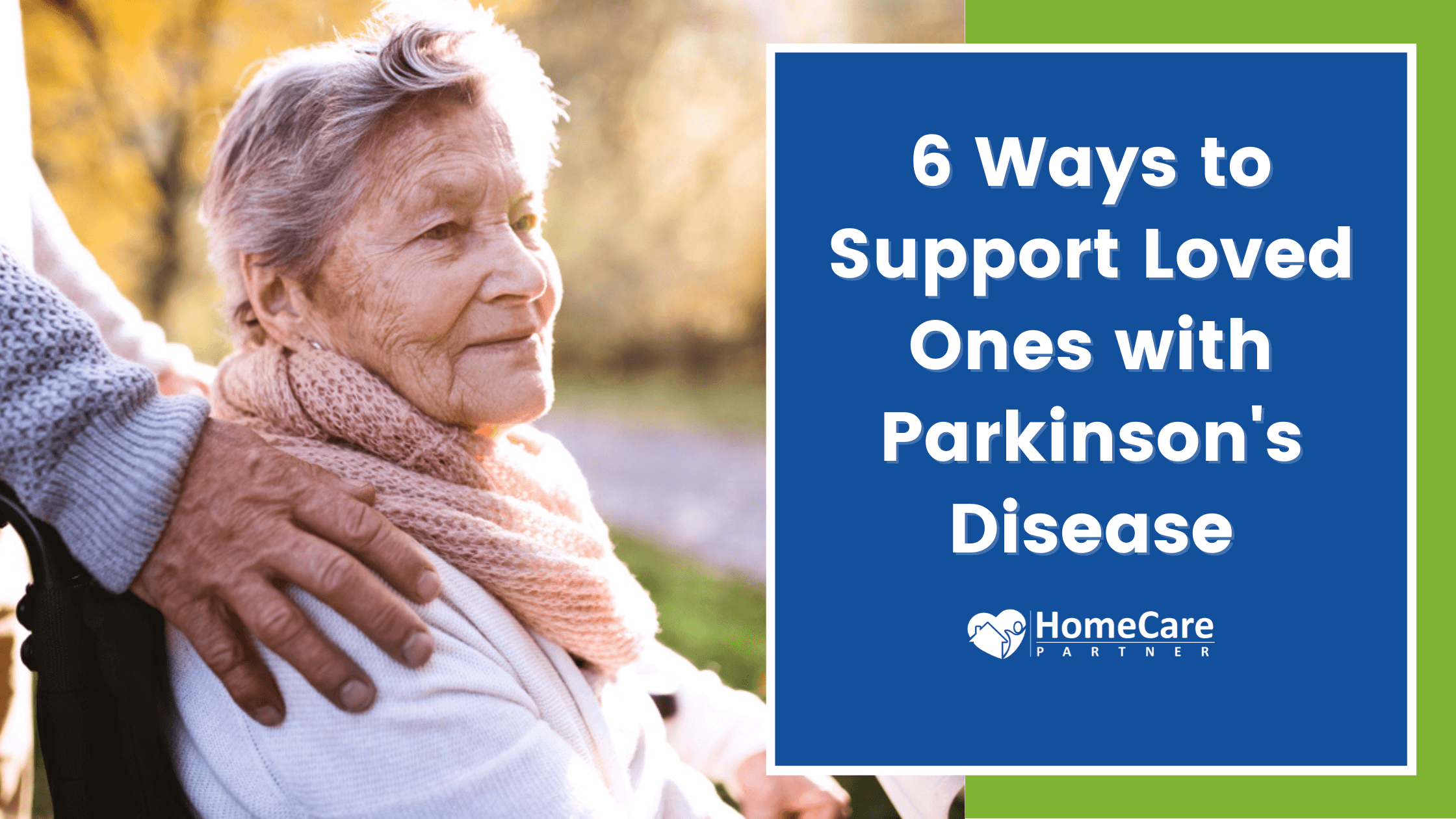 6 Ways to Support Loved Ones with Parkinson's Disease