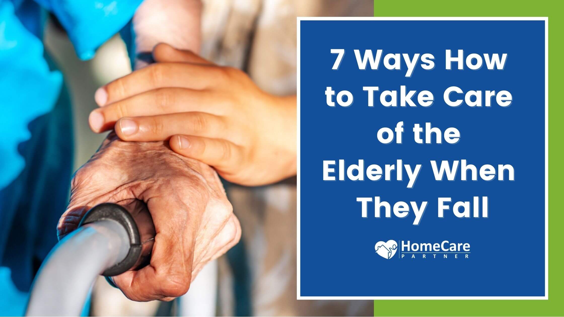 7 Ways How to Take Care of the Elderly When They Fall